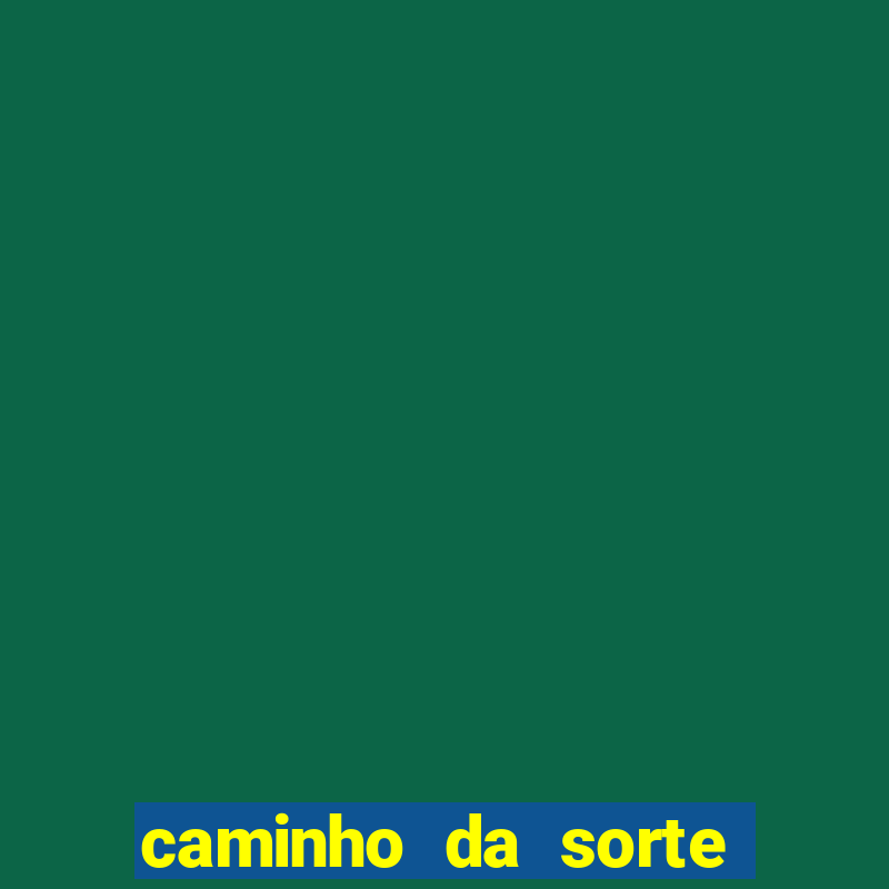 caminho da sorte esporte net